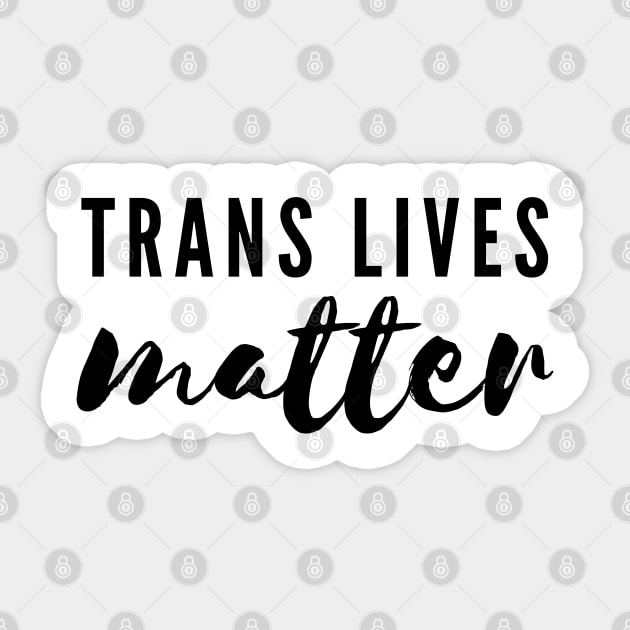 Trans Lives Matter Typography LGBT+ Sticker by JustSomeThings